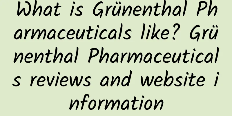 What is Grünenthal Pharmaceuticals like? Grünenthal Pharmaceuticals reviews and website information