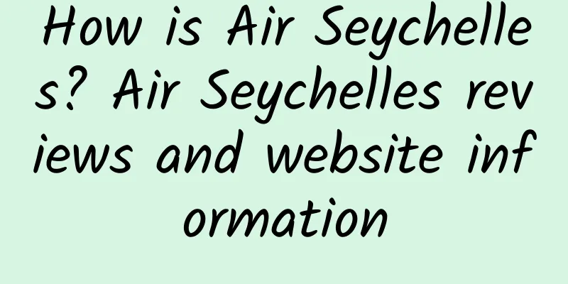 How is Air Seychelles? Air Seychelles reviews and website information