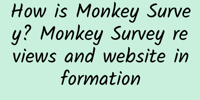 How is Monkey Survey? Monkey Survey reviews and website information