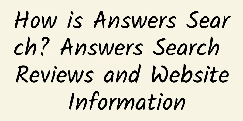 How is Answers Search? Answers Search Reviews and Website Information