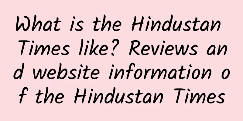 What is the Hindustan Times like? Reviews and website information of the Hindustan Times
