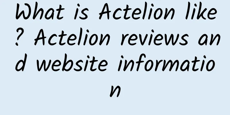 What is Actelion like? Actelion reviews and website information