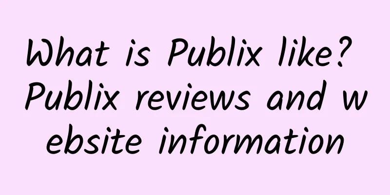 What is Publix like? Publix reviews and website information