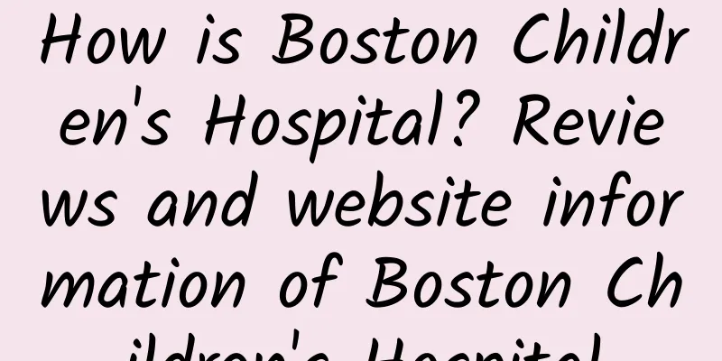 How is Boston Children's Hospital? Reviews and website information of Boston Children's Hospital