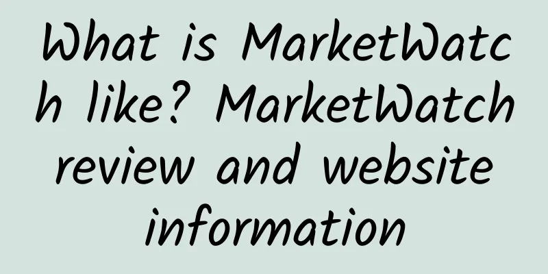What is MarketWatch like? MarketWatch review and website information