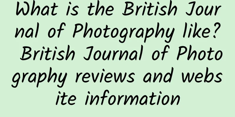 What is the British Journal of Photography like? British Journal of Photography reviews and website information
