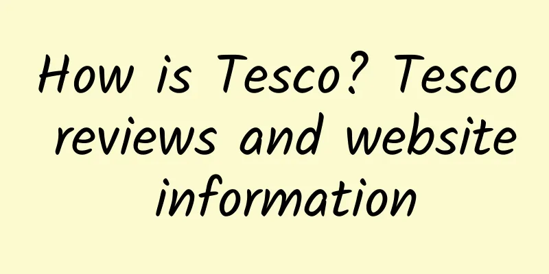 How is Tesco? Tesco reviews and website information