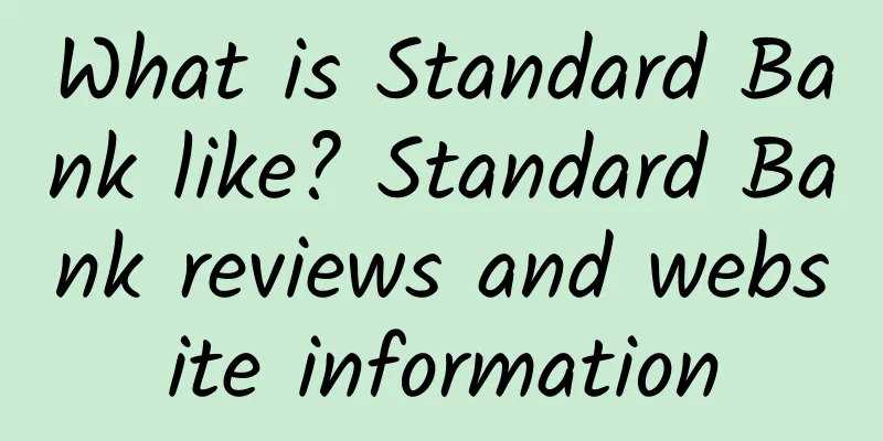 What is Standard Bank like? Standard Bank reviews and website information