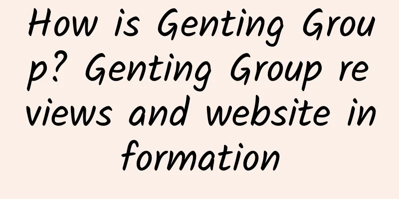 How is Genting Group? Genting Group reviews and website information