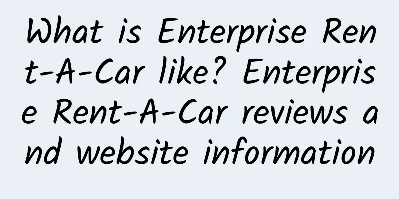 What is Enterprise Rent-A-Car like? Enterprise Rent-A-Car reviews and website information