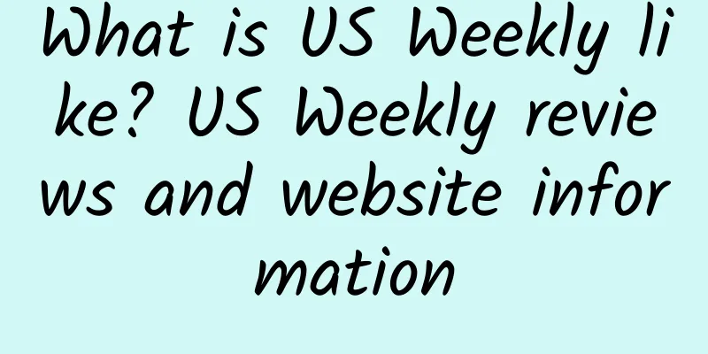 What is US Weekly like? US Weekly reviews and website information