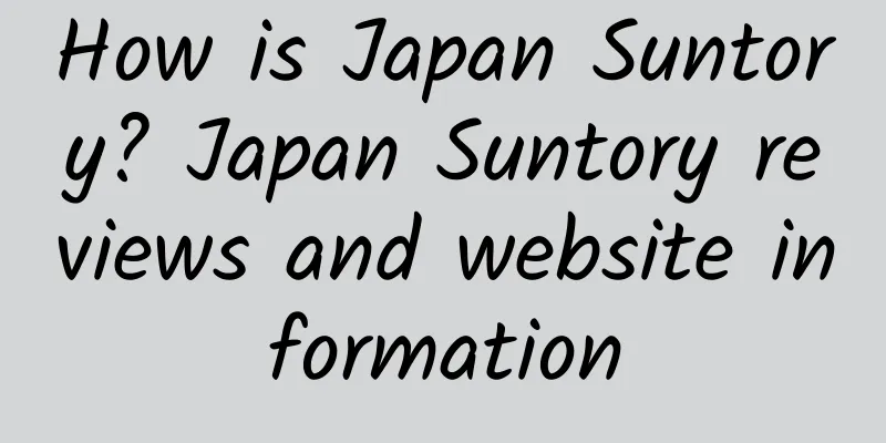 How is Japan Suntory? Japan Suntory reviews and website information