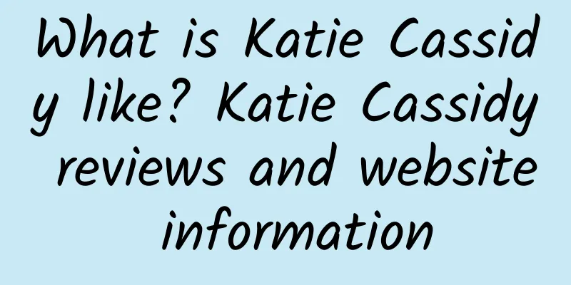 What is Katie Cassidy like? Katie Cassidy reviews and website information