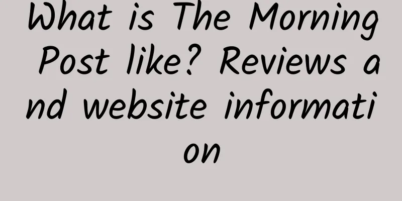 What is The Morning Post like? Reviews and website information