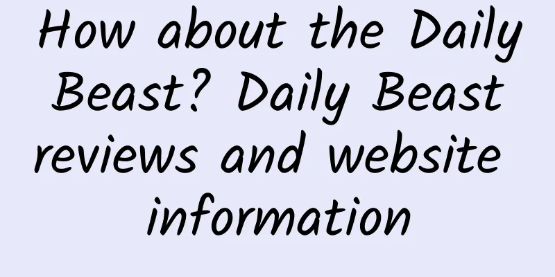 How about the Daily Beast? Daily Beast reviews and website information