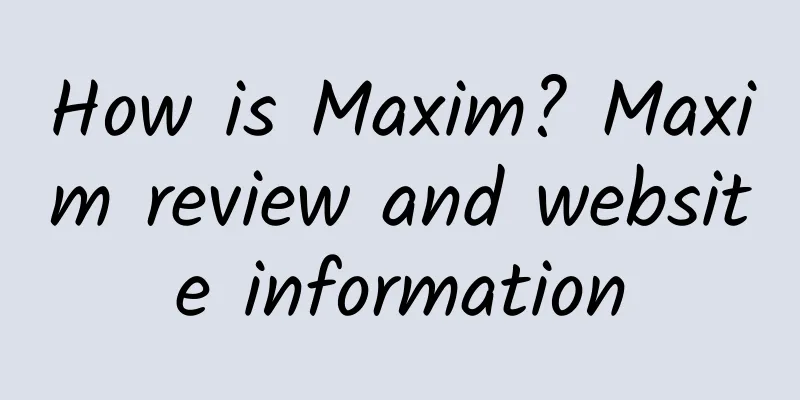 How is Maxim? Maxim review and website information