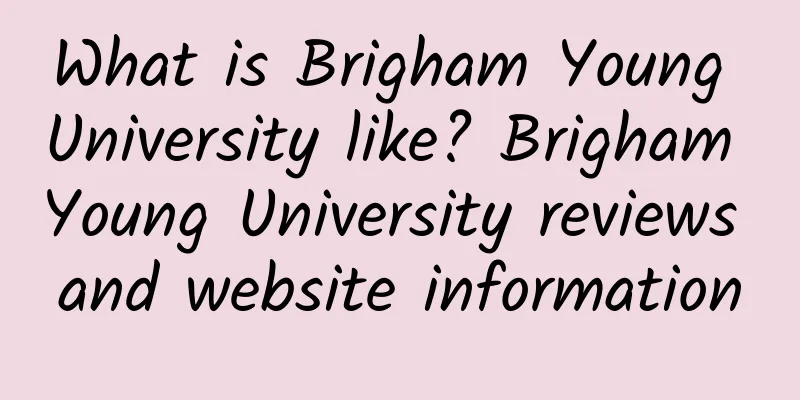 What is Brigham Young University like? Brigham Young University reviews and website information