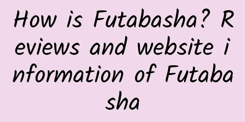 How is Futabasha? Reviews and website information of Futabasha