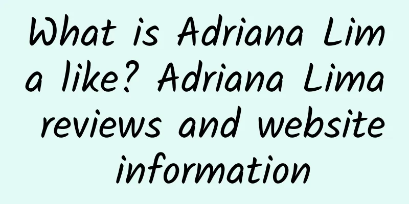 What is Adriana Lima like? Adriana Lima reviews and website information