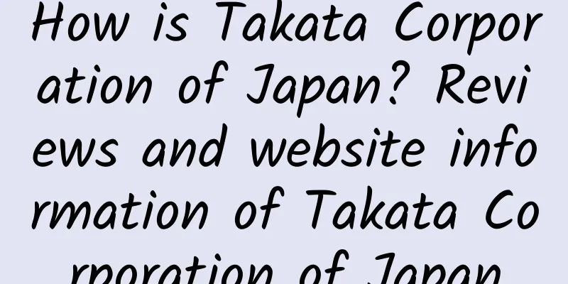 How is Takata Corporation of Japan? Reviews and website information of Takata Corporation of Japan