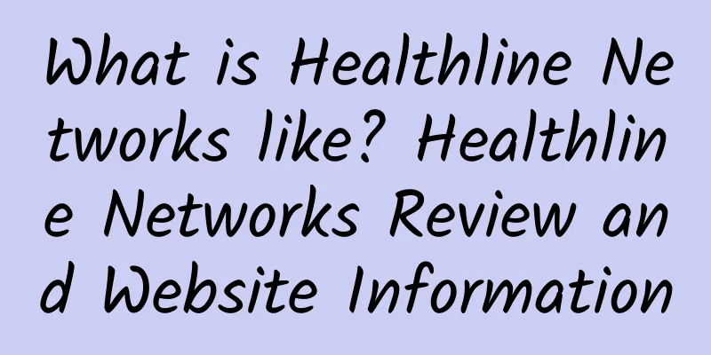 What is Healthline Networks like? Healthline Networks Review and Website Information