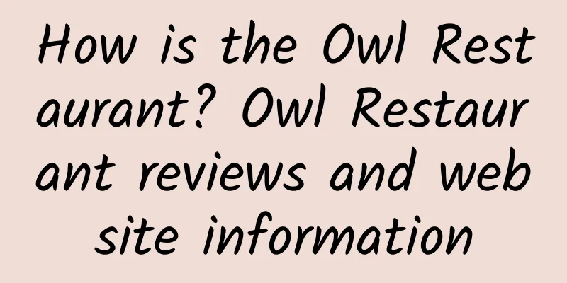 How is the Owl Restaurant? Owl Restaurant reviews and website information