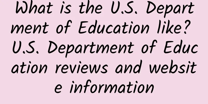 What is the U.S. Department of Education like? U.S. Department of Education reviews and website information