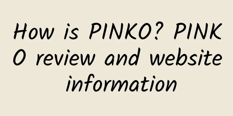 How is PINKO? PINKO review and website information