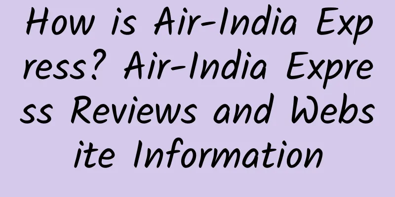 How is Air-India Express? Air-India Express Reviews and Website Information