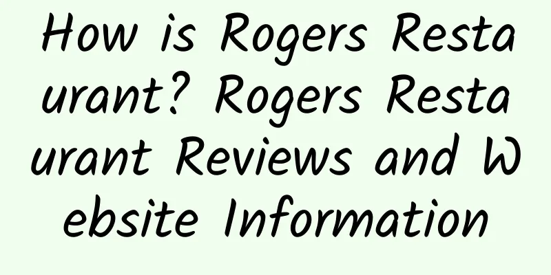 How is Rogers Restaurant? Rogers Restaurant Reviews and Website Information