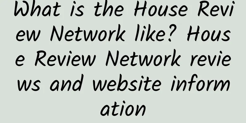 What is the House Review Network like? House Review Network reviews and website information