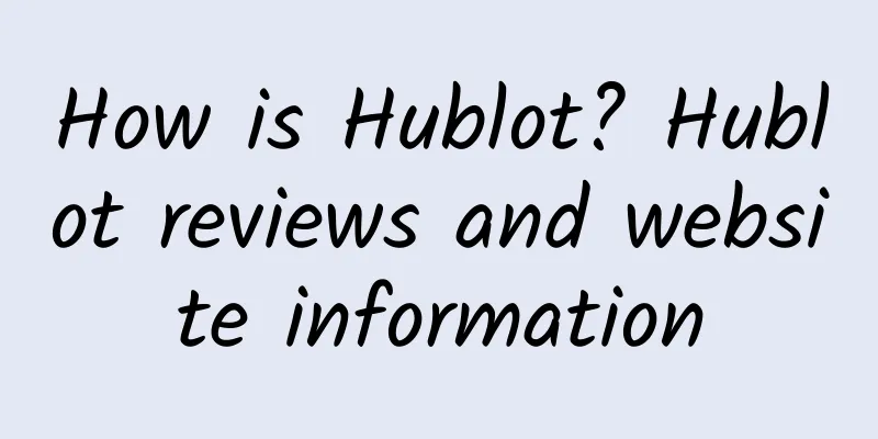 How is Hublot? Hublot reviews and website information
