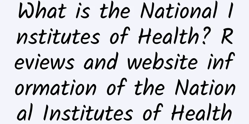 What is the National Institutes of Health? Reviews and website information of the National Institutes of Health