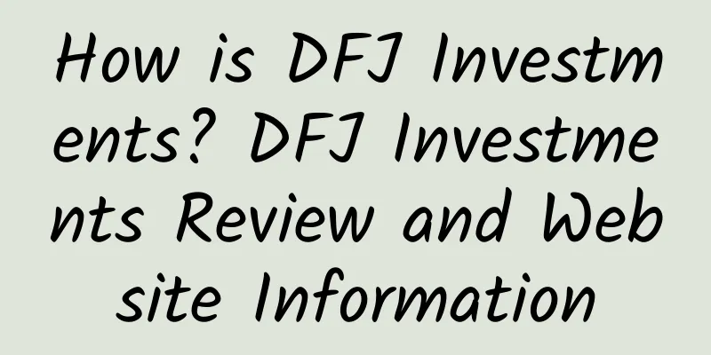 How is DFJ Investments? DFJ Investments Review and Website Information