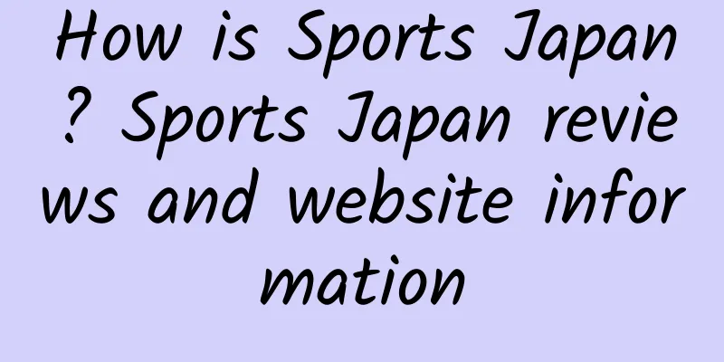 How is Sports Japan? Sports Japan reviews and website information