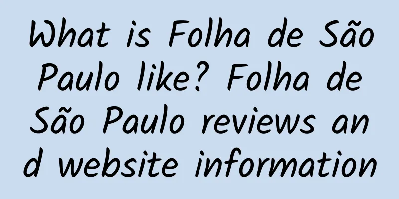 What is Folha de São Paulo like? Folha de São Paulo reviews and website information