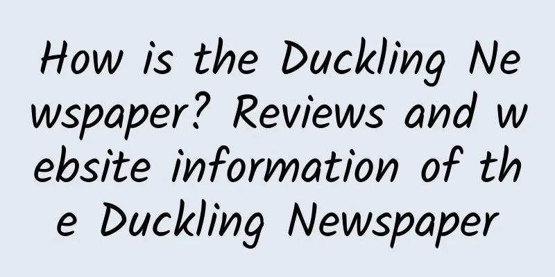 How is the Duckling Newspaper? Reviews and website information of the Duckling Newspaper