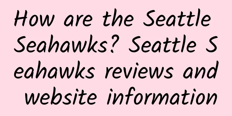 How are the Seattle Seahawks? Seattle Seahawks reviews and website information
