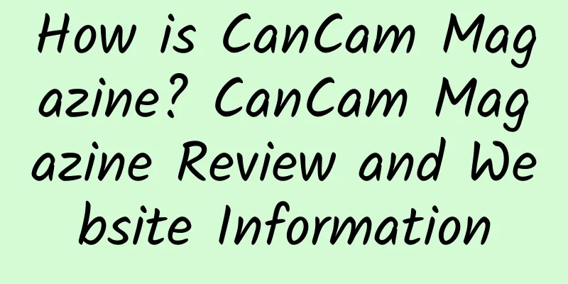 How is CanCam Magazine? CanCam Magazine Review and Website Information