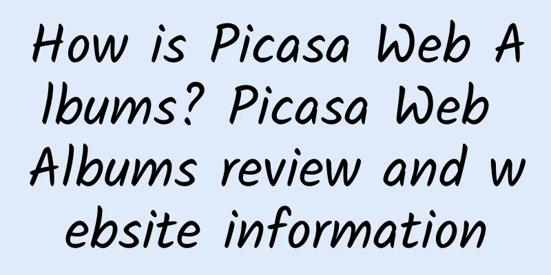 How is Picasa Web Albums? Picasa Web Albums review and website information