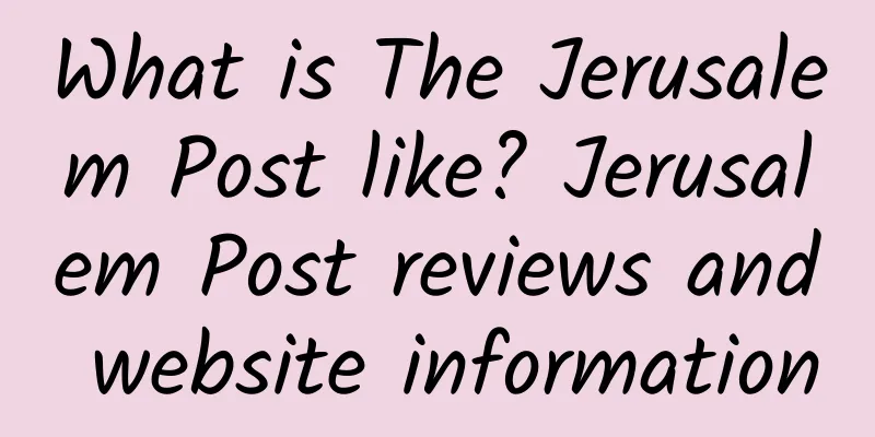 What is The Jerusalem Post like? Jerusalem Post reviews and website information
