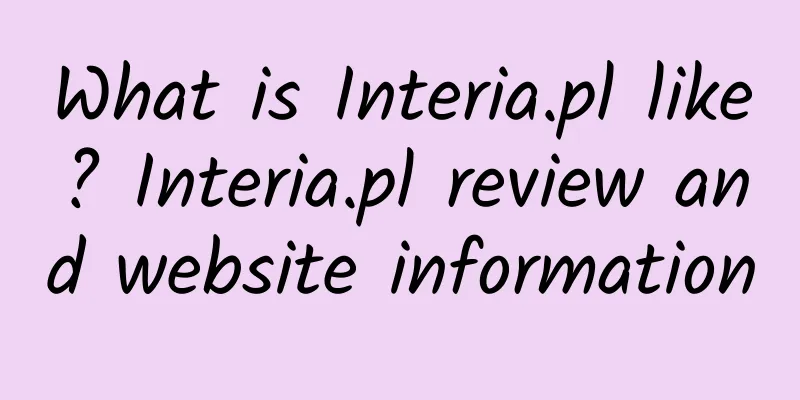 What is Interia.pl like? Interia.pl review and website information