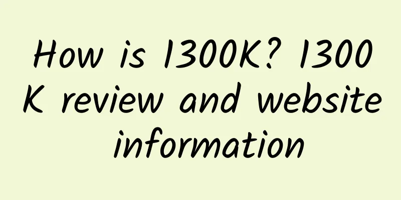 How is 1300K? 1300K review and website information