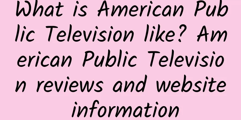 What is American Public Television like? American Public Television reviews and website information