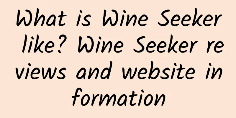 What is Wine Seeker like? Wine Seeker reviews and website information