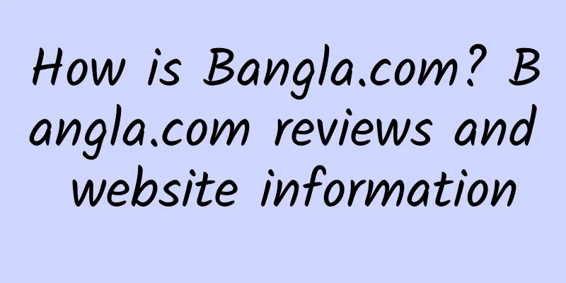 How is Bangla.com? Bangla.com reviews and website information