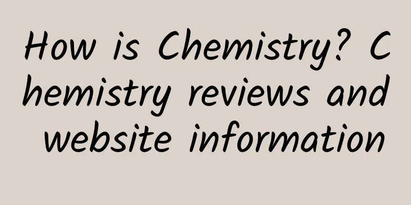 How is Chemistry? Chemistry reviews and website information