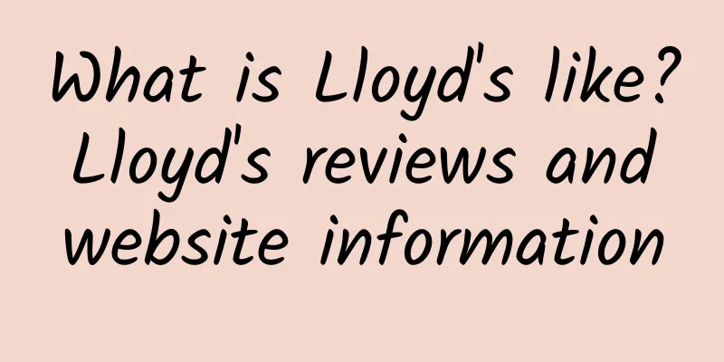 What is Lloyd's like? Lloyd's reviews and website information
