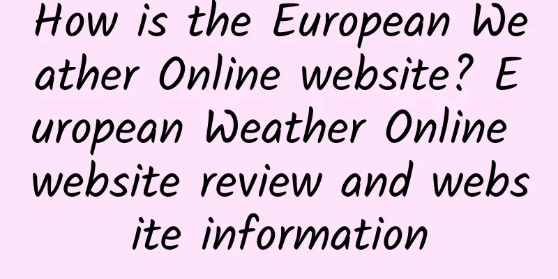 How is the European Weather Online website? European Weather Online website review and website information