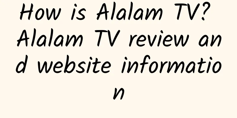 How is Alalam TV? Alalam TV review and website information